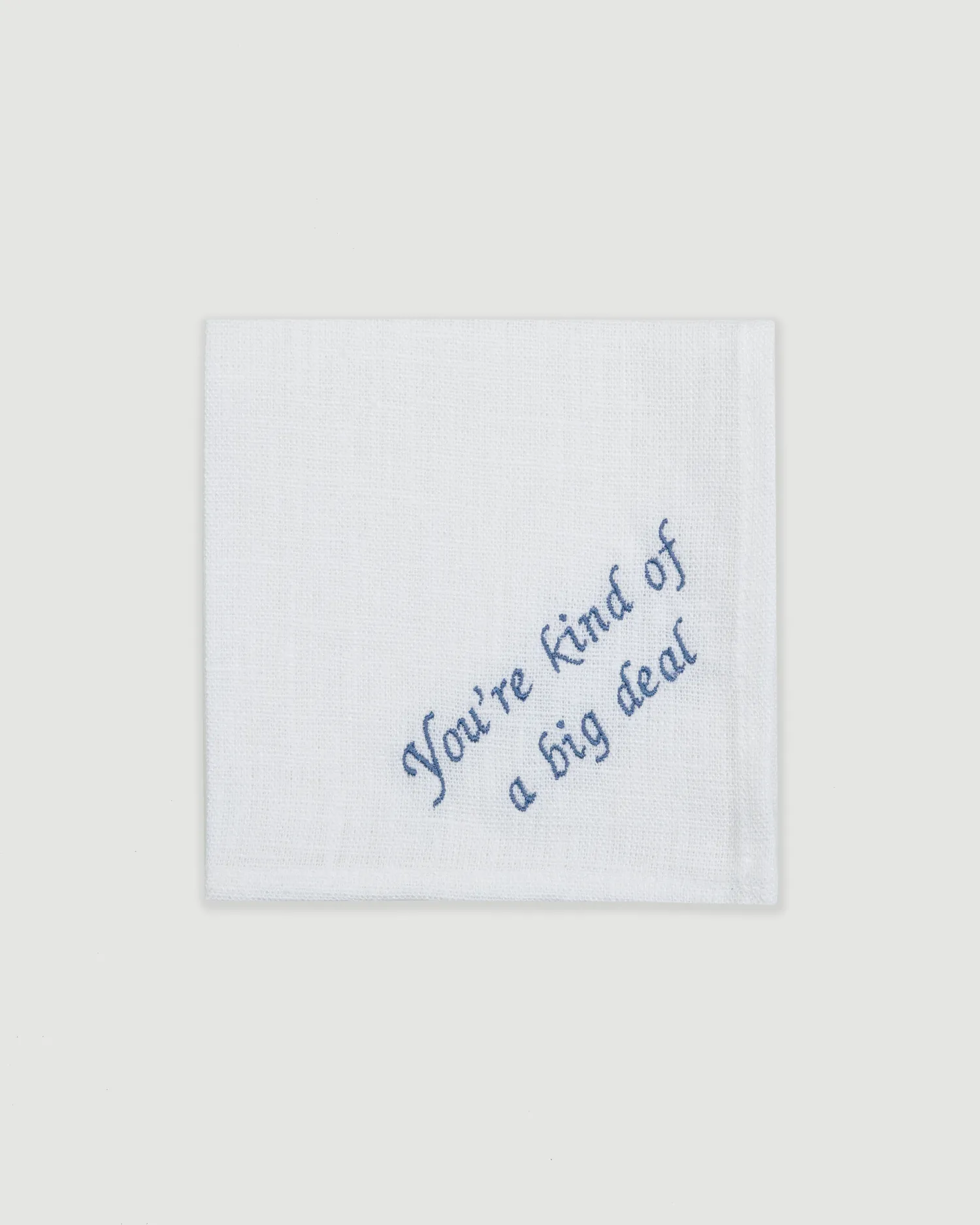 You're kind of a big deal Handkerchief